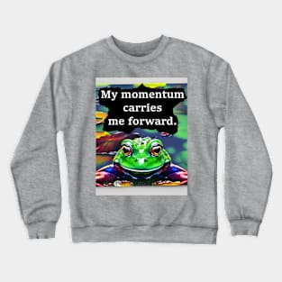 motivational mantra with super colorful frog design Crewneck Sweatshirt